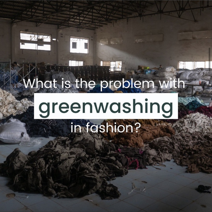 What is the problem with greenwashing in fashion?